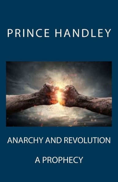 Anarchy And Revolution: A Prophecy