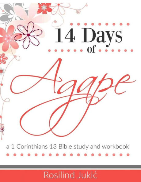 14 Days Of Agape: Learning To Love The Body Of Christ God's Way