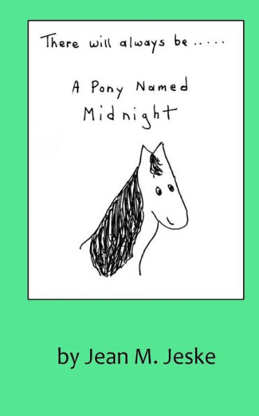 There Will Always Be A Pony Named Midnight