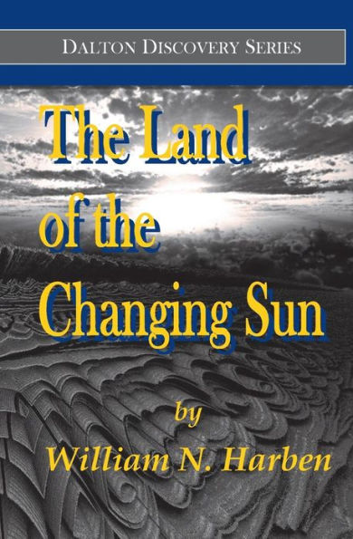 The Land Of The Changing Sun (Dalton Discovery Series)