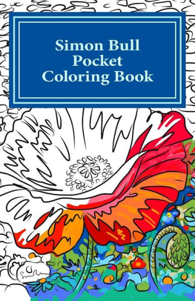 Simon Bull Pocket Coloring Book: Volume I Flowers (Simon Bull Pocket Coloring Books)