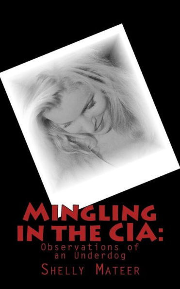 Mingling In The Cia: Observations Of An Underdog