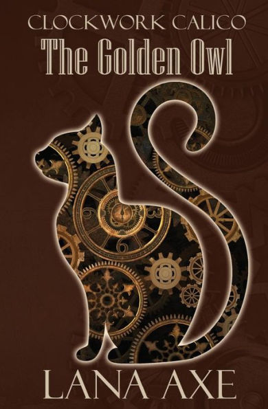 The Golden Owl (Clockwork Calico)
