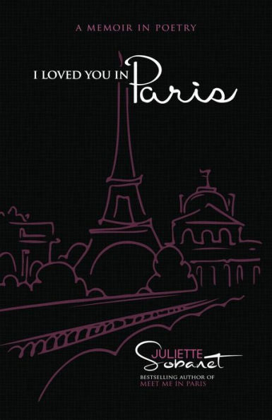 I Loved You In Paris: A Memoir In Poetry