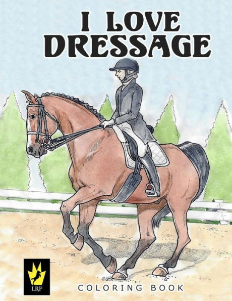 I Love Dressage Coloring Book (Equestrian Coloring Books