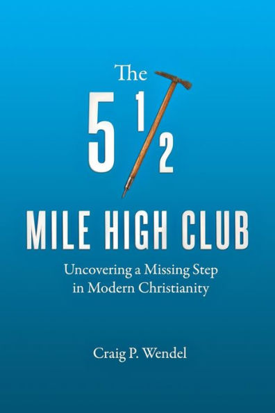 The 5 1/2 Mile High Club: Uncovering A Missing Step In Modern Christianity