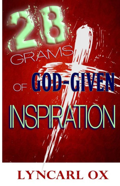 28 Grams Of God-Given Inspiration