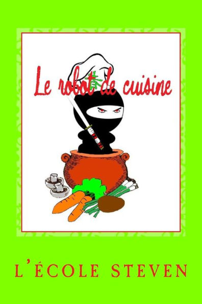 Le Robot De Cuisine: Livres De Recettes (French Edition)