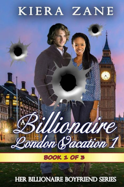 A Billionaire London Vacation 1 (A Billionaire London Vacation Serial - Her Billionaire Boyfriend Series)
