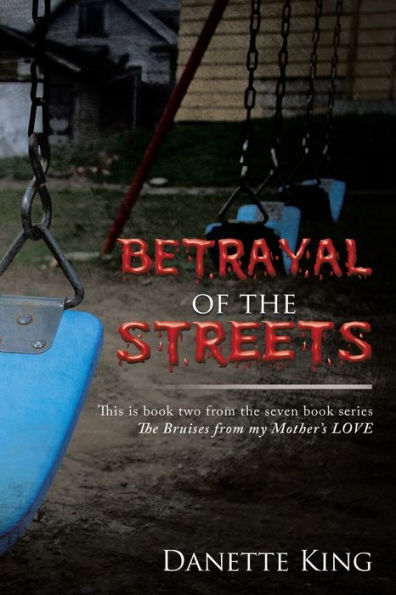 Betrayal Of The Streets (Bruises From My Mother's Love)