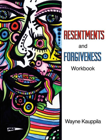 Resentments And Forgiveness Workbook
