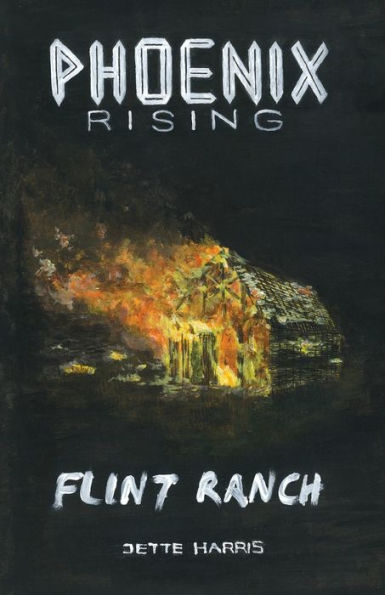 Flint Ranch: Prelude To A Thriller (Phoenix Rising)