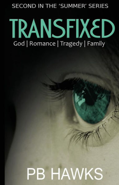 Transfixed: God| Romance | Tragedy | Family (Summer Series)