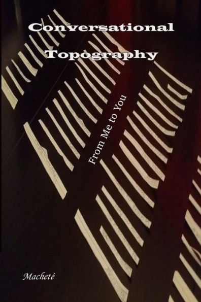 Conversational Topography: From Me To You