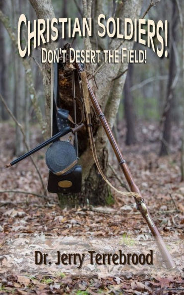 Christian Soldiers: Don't Desert The Field