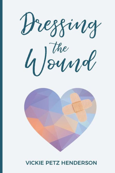 Dressing The Wound: Give Yourself The Gift Of Forgiveness