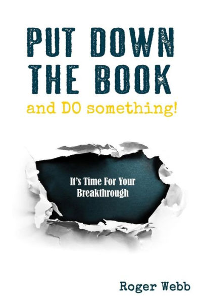 Put Down The Book And Do Something!