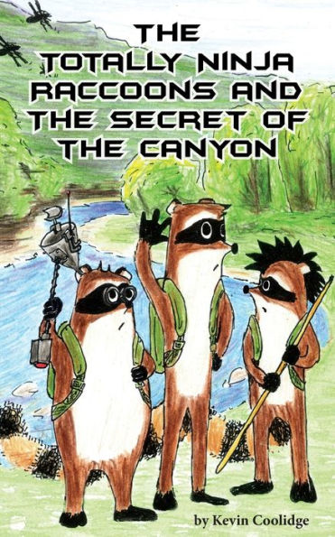 The Totally Ninja Raccoons And The Secret Of The Canyon
