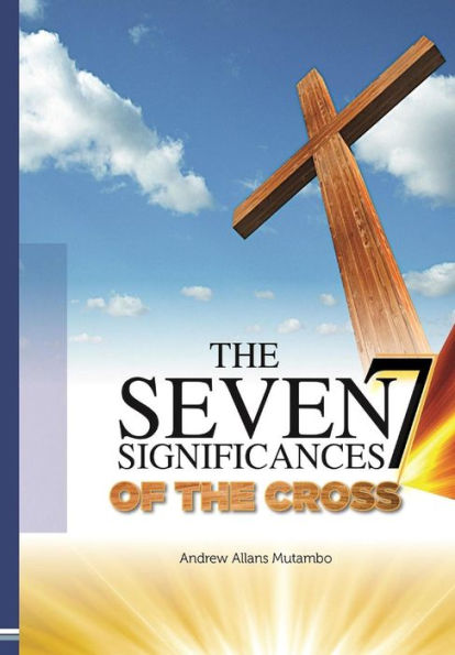 Seven Significances Of The Cross