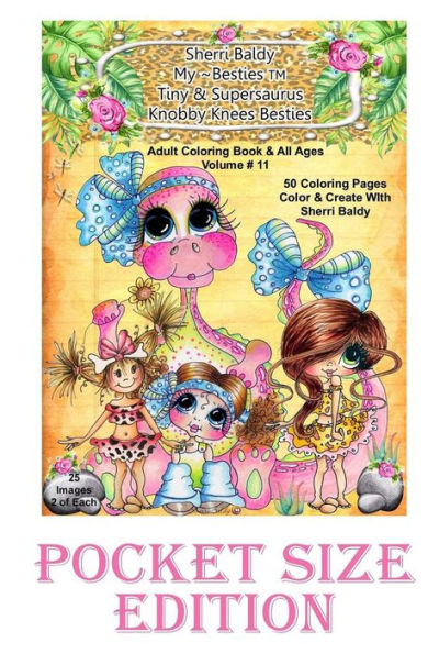 Sherri Baldy My-Besties Tiny & Her Supersaurus Dino And Knobby Knees Pocket Size: Pocket Size Coloring Book 5.25 X 8