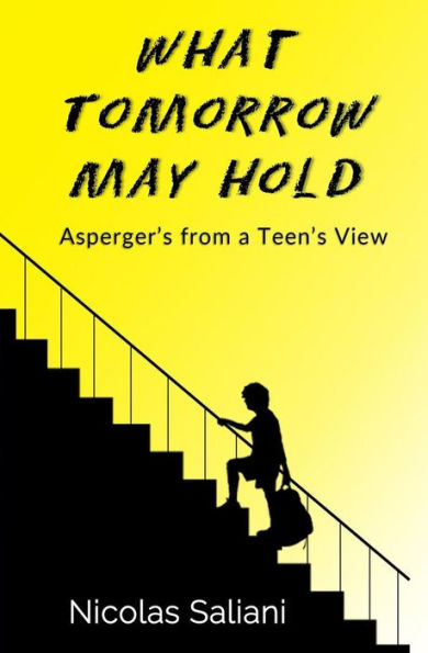 What Tomorrow May Hold: Asperger's From A Teen's View
