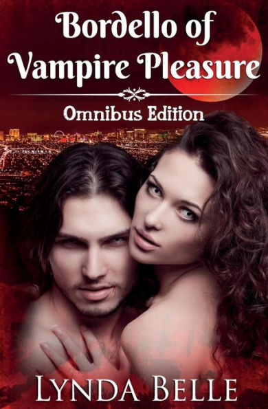 Bordello Of Vampire Pleasure: Vampire Pleasures Series Omnibus