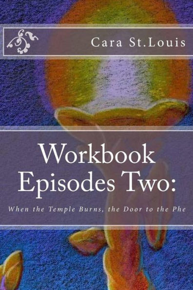 Workbook Episodes Two: The Phe: Gather The Sisters When The Temple Burns... (Dangerous Imagination, Silent Imagination Workbook)