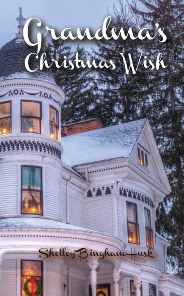 Grandma's Christmas Wish - 9780692735084