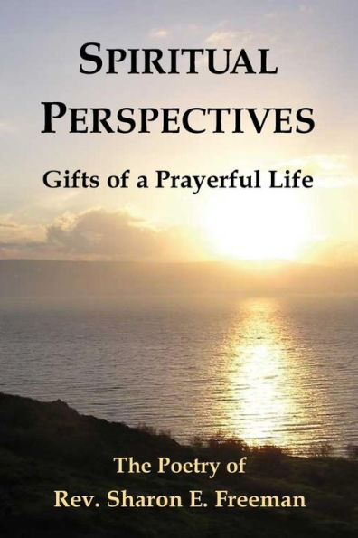Spiritual Perspectives: Gifts Of A Prayerful Life