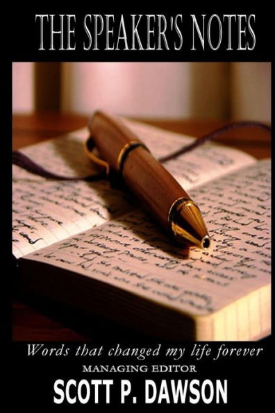 The Speaker's Notes: Words That Changed My Life For Ever