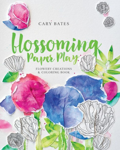 Blossoming Paper Play: Flowery Creations And Coloring Book