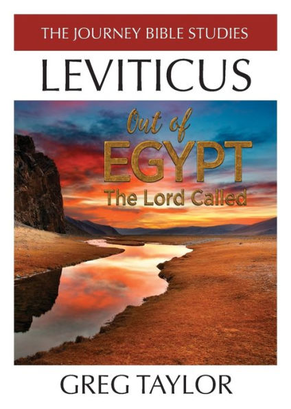 Out Of Egypt The Lord Called: A Study Of Leviticus (Journey Bible Studies)