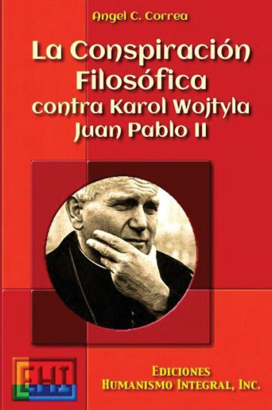 La Conspiracion Filosofica Contra Karol Wojtyla - Juan Pablo Ii (Spanish Edition)