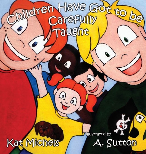 Children Have Got To Be Carefully Taught
