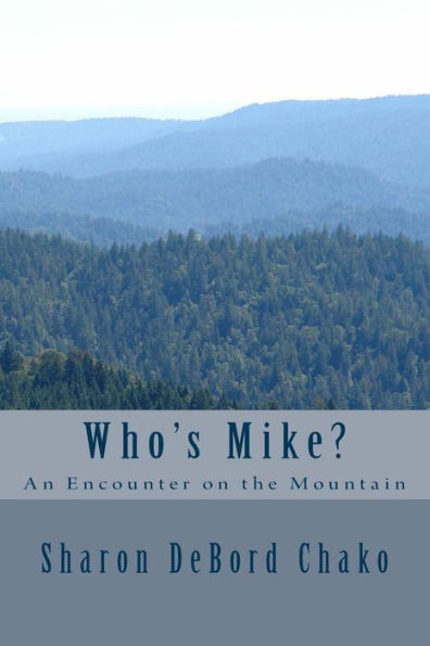 Who's Mike?: An Encounter On The Mountain
