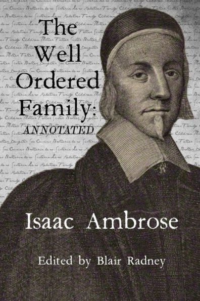 The Well Ordered Family (Annotated): Wherein The Duties Of It's Various Members As Described And Urged.