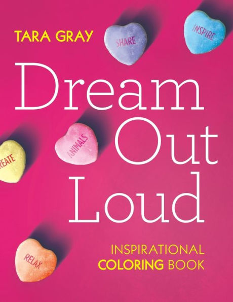 Dream Out Loud: Inspirational Coloring Book