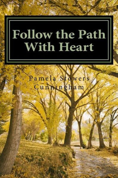 Follow The Path With Heart