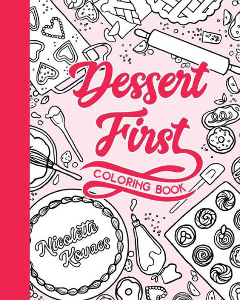 Dessert First: Coloring Book