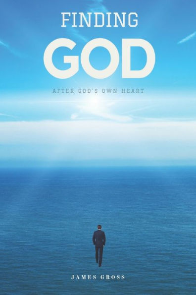 Finding God: After God's Own Heart