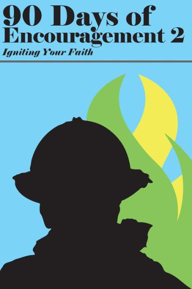 90 Days Of Encouragement V2: Igniting Your Faith (90 Days Of Encouragemnt)