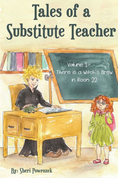 Tales Of A Substitute Teacher: There Is A Witch's Brew In Room 22