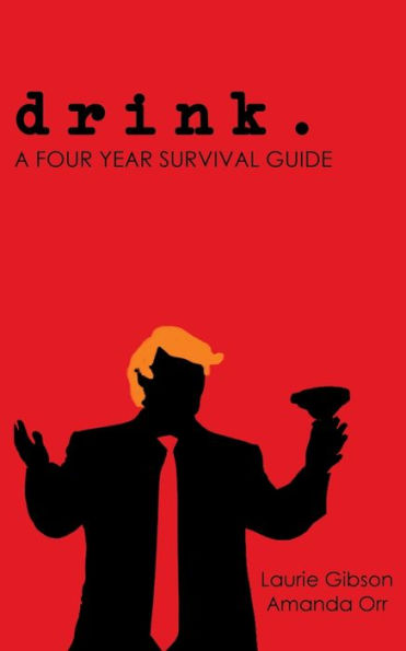 Drink.: A Four Year Survival Guide