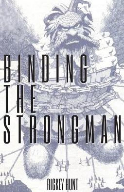 Binding The Strongman - 9780692888919