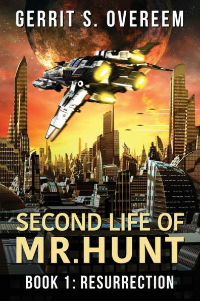 Second Life Of Mr. Hunt: Book 1: Resurrection