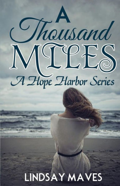 A Thousand Miles: A Hope Harbor Series (1)