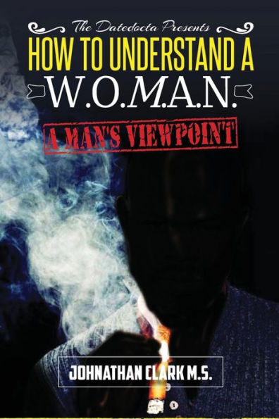 How To Understand A Woman: "A Mans Viewpoint.": Learn About The 7 Types Of Women