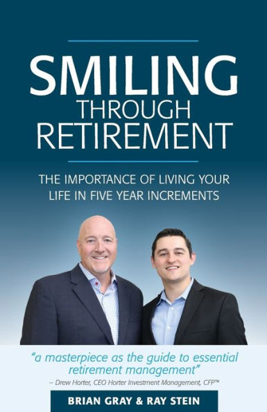 Smiling Through Retirement: The Importance Of Living Your Life In Five Year Increments.
