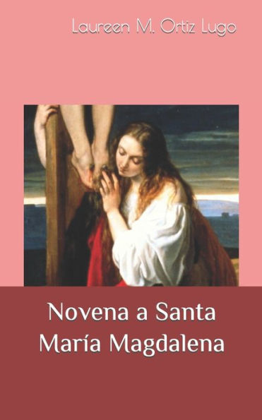Novena A Santa Mar?a Magdalena (Spanish Edition)