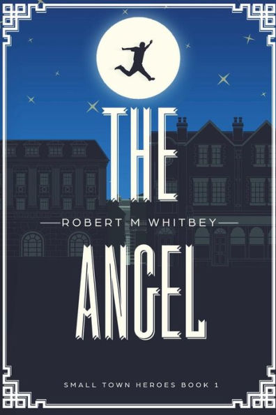 The Angel (Small Town Heroes)